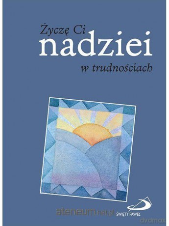 Życzę Ci nadziei w trudnościach [KSIĄŻKA]