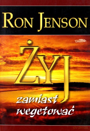 Żyj zamiast wegetować [KSIĄŻKA]
