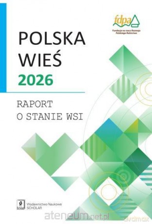 Polska wieś 2026. Raport o stanie wsi - praca zbiorowa [KSIĄŻKA]