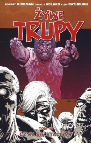 Żywe trupy Tom 10.Czym się staliśmy [KOMIKS]