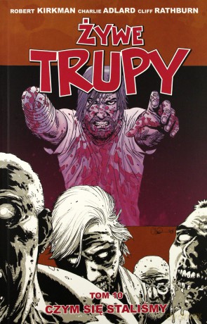Żywe trupy Tom 10.Czym się staliśmy [KOMIKS]