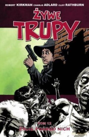 Żywe trupy Tom 12. Życie pośród nich [KOMIKS]