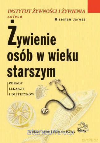 Żywienie osób w wieku starszym. Porady [KSIĄŻKA]