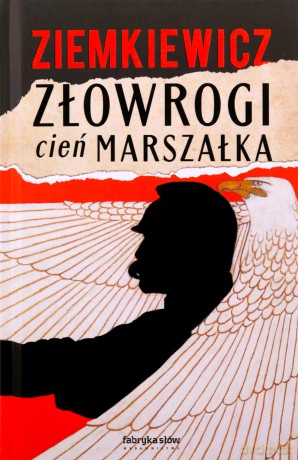 Złowrogi cień Marszałka - Rafał A. Ziemkiewicz [KSIĄŻKA]