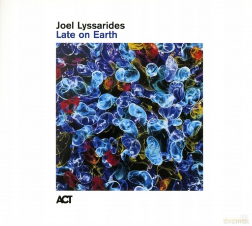 Joel Lyssarides: Late On Earth [CD]