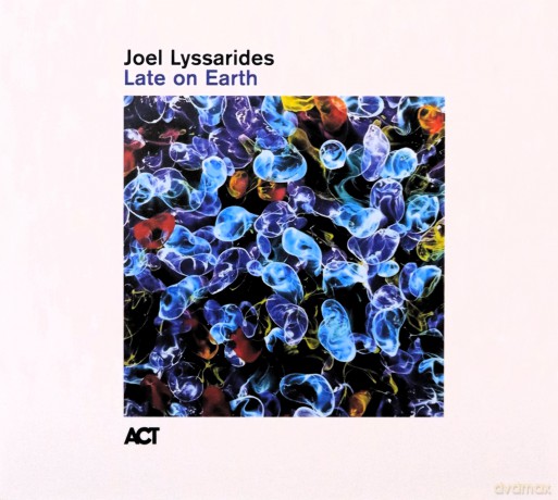 Joel Lyssarides: Late On Earth [CD]