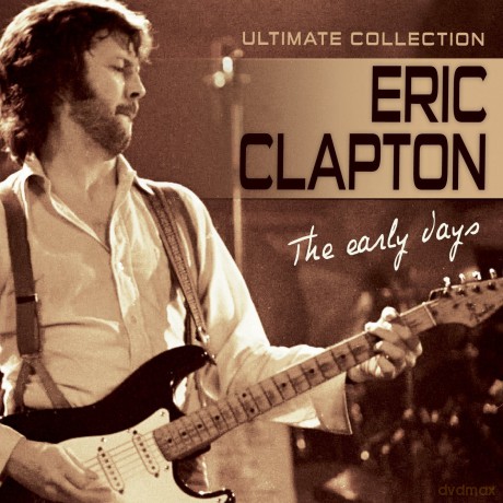 Eric Clapton: The Early Days [CD]
