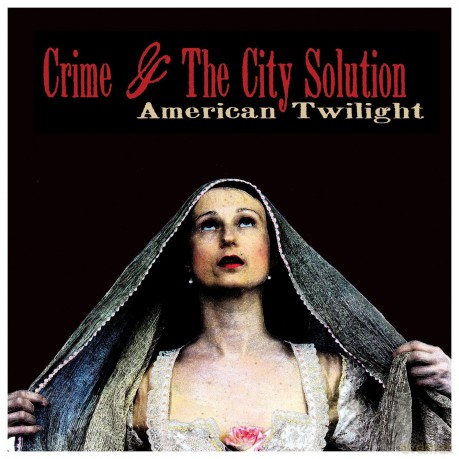 Crime And The City Solution: American Twilight [CD]