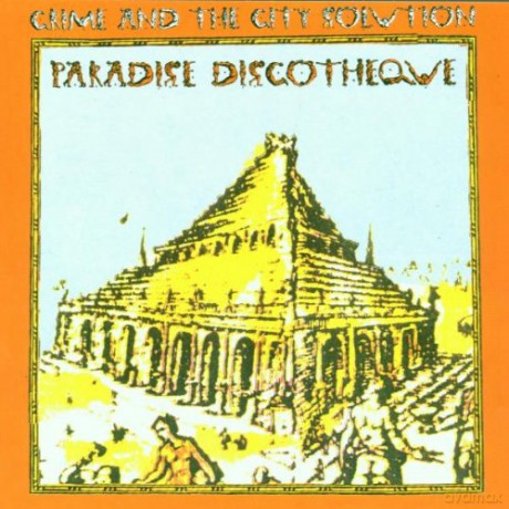 Crime And The City Solution: Paradise Discotheque [CD]