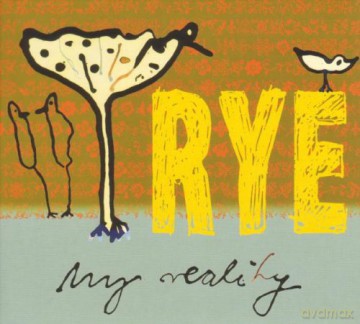 Rye: My Reality [CD]