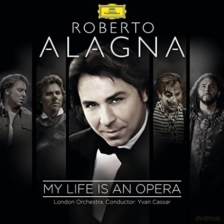 Roberto Alagna: My Life Is An Opera [CD]