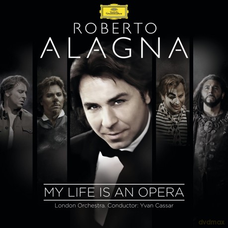 Roberto Alagna: My Life Is An Opera [CD]