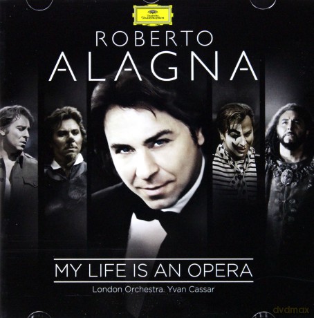 Roberto Alagna: My Life Is An Opera [CD]