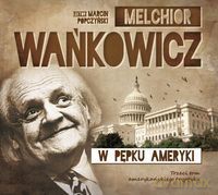 W pępku Ameryki - Melchior Wańkowicz [AUDIOBOOK] [CD-MP3]