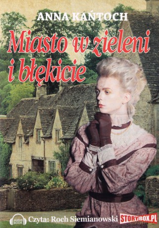 Miasto w zieleni i błękicie - Anna Kańtoch [AUDIOBOOK] [CD-MP3]