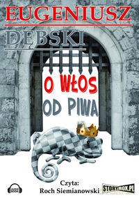 O włos od piwa - Eugeniusz Dębski [AUDIOBOOK] [CD-MP3]