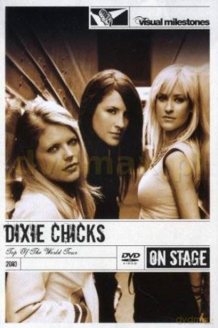 Dixie Chicks: Top Of The World Tour Live [DVD]