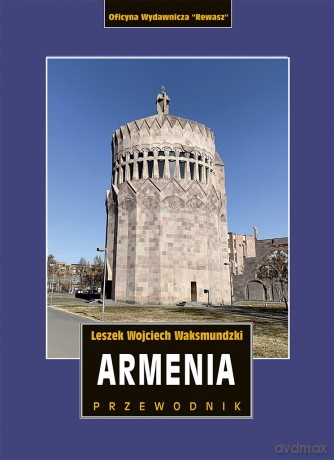 Armenia. Przewodnik - Leszek Wojciech Waksmundzki [KSIĄŻKA]
