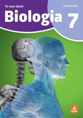 Biologia To Nasz Świat podręcznik dla klasy 7 szkoła podstawowa EDYCJA 2026 - Karolina Pierzynowska, Kamila Skalska [KSIĄŻKA]