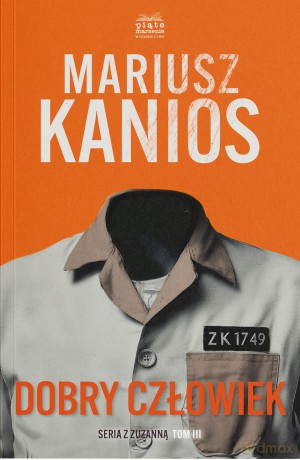 Dobry człowiek. Seriaz z Zuzanną (Tom 3) - Mariusz Kanios [KSIĄŻKA]