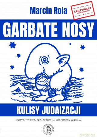 Garbate nosy. Kulisy judaizacji - Marcin Rola [KSIĄŻKA]