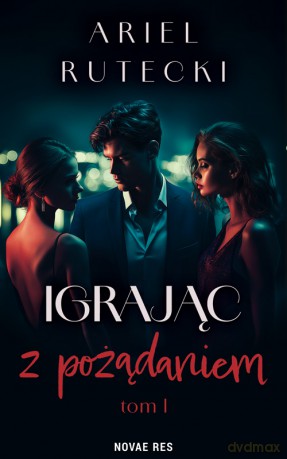 Igrając z pożądaniem - Ariel Rutecki [KSIĄŻKA]
