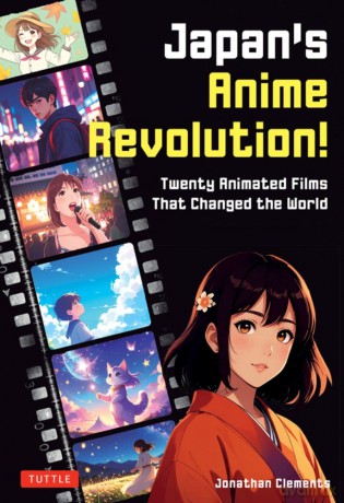 Japan's Anime Revolution! - Jonathan Clements [KSIĄŻKA]