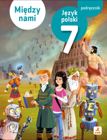 Język polski podręcznik dla klasy 7 Między nami EDYCJA 2026 - Agnieszka Łuczak, Ewa Prylińska, Agnieszka Suchowierska, Roland Maszka [KSIĄŻKA]