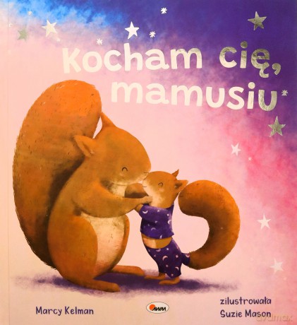 Kocham cię mamusiu. Picturebook - Marcy Kelman [KSIĄŻKA]