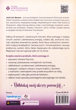 Księga praktyk szamańskich. 58 technik, które pomogą ci podnieść wibracje, oczyścić energię, rozwinąć intuicję i dokonać głębokiej przemiany - José Luis Stevens [KSIĄŻKA]