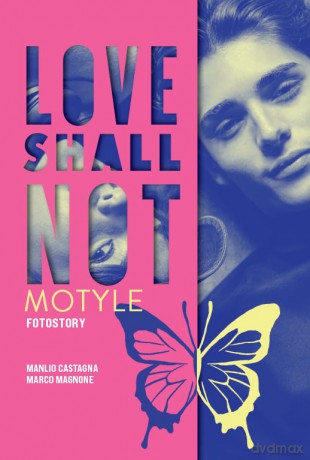 Love shall not. Motyle - Manlio Castagna, Marco Magnone [KSIĄŻKA]