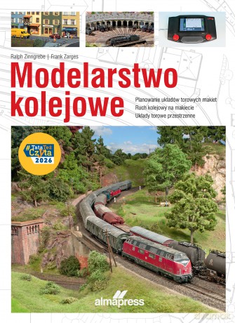 Modelarstwo kolejowe. Planowanie układów torowych makiet, Ruch kolejowy na makiecie, Układy torowe przestrzenne - Ralph Zinngrebe, Frank Zarges [KSIĄŻKA]