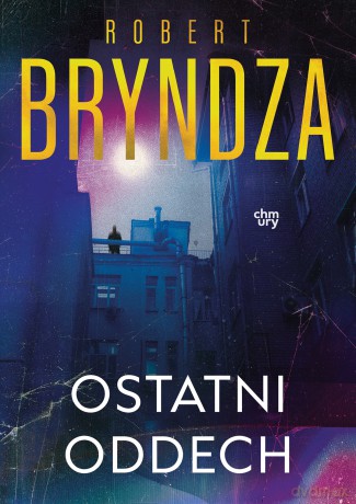 Ostatni oddech. Erika Foster (Tom 4) - Robert Bryndza [KSIĄŻKA]