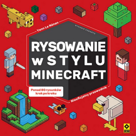 Rysowanie w stylu Minecraft - Yann Le Nenan [KSIĄŻKA]