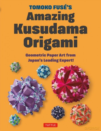 Tomoko Fuse's Amazing Kusudama Origami - Tomoko Fuse [KSIĄŻKA]