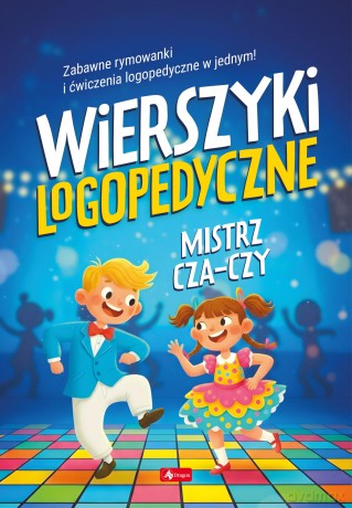 Wierszyki logopedyczne. Mistrz cza-czy. wierszyki logopedyczne [KSIĄŻKA]