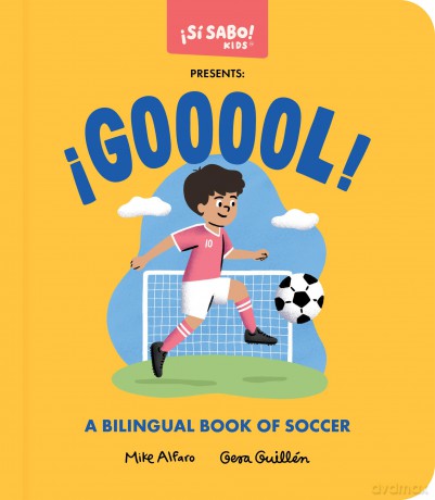 !GOOOOL!, !GOOOOL!: A Soccer Book for Kids (Spanish and English), Un libro de fútbol para ninos (espanol e inglés) (Si Sabo Kids) - Mike Alfaro [KSIĄŻKA]