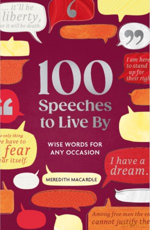 100 Speeches to Live By: Wise Words for Any Occasion (100 Things to Live By) - Meredith Macardle [KSIĄŻKA]