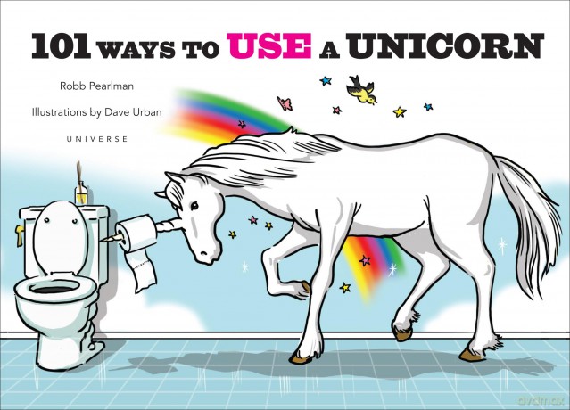 101 Ways to Use a Unicorn - Robb Pearlman [KSIĄŻKA]