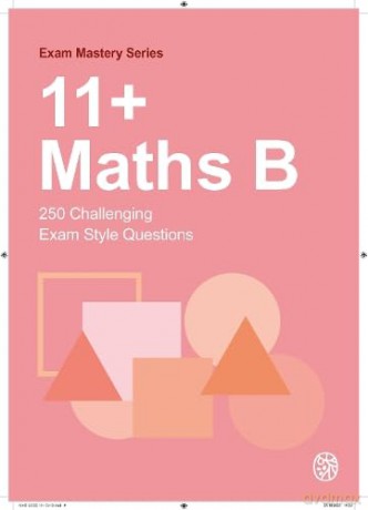 11+ Maths B: 250 Challenging Exam Style Questions (Exam Mastery) - Olivia Press Educati [KSIĄŻKA]