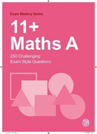 11+Maths A: 250 Challenging Exam Style Questions: 1 (Exam Mastery) - Olivia Press Educat [KSIĄŻKA]