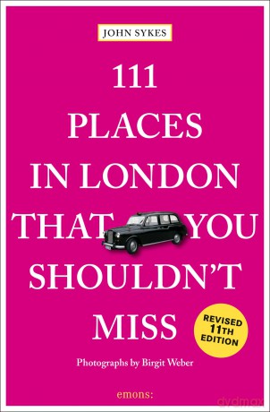 111 Places in London That You Shouldn't Miss - John Sykes [KSIĄŻKA]
