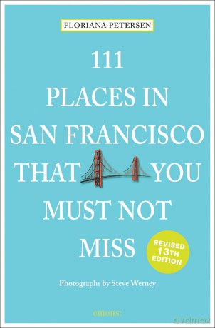 111 Places in San Francisco That You Must Not Miss - Floriana Peterson [KSIĄŻKA]