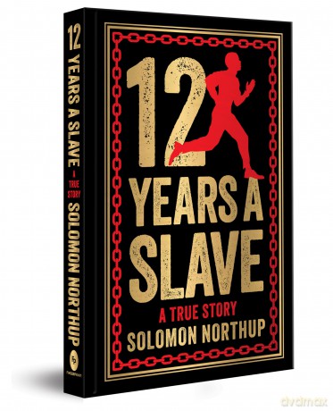 12 Years A Slave: A True Story (Deluxe Hardbound Edition) - Solomon Northup [KSIĄŻKA]
