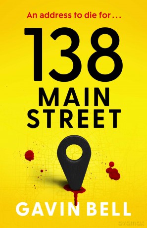 138 Main Street: Every town has a Main Street. Now every one is a target. - Gavin Bell [KSIĄŻKA]