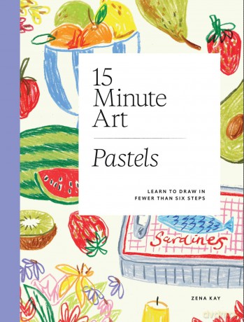 15-minute Art Pastels: Learn to Draw in Fewer Than Six Steps - Zena Kay [KSIĄŻKA]