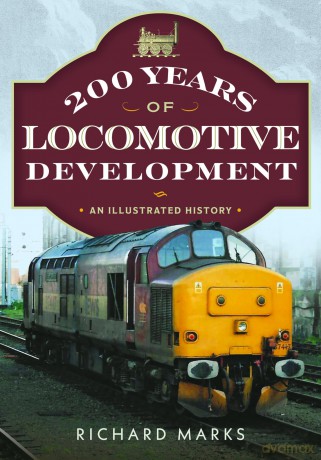 200 Years of Locomotive Development: An Illustrated History - Richard Marks [KSIĄŻKA]