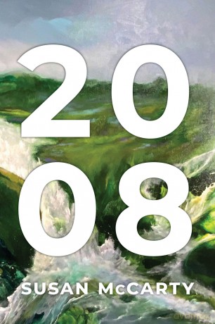 2008: a Novel (Carnegie Mellon University Press Fiction Series) - Susan Mccarty [KSIĄŻKA]