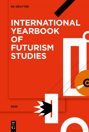 2025: Volume 15 (International Yearbook of Futurism Studies, Volume 15) [KSIĄŻKA]