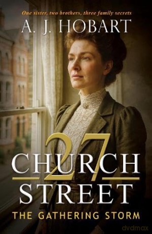 27 Church Street: The Gathering Storm - A.J. Hobart [KSIĄŻKA]